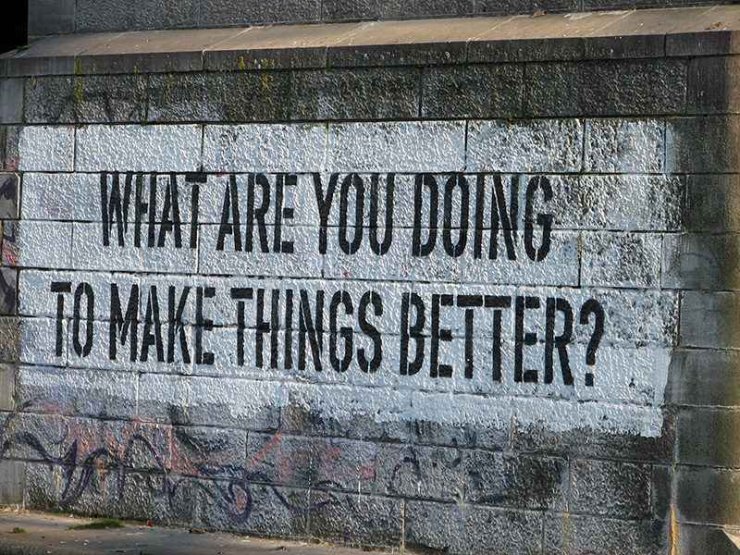 What are you doing to make things better?