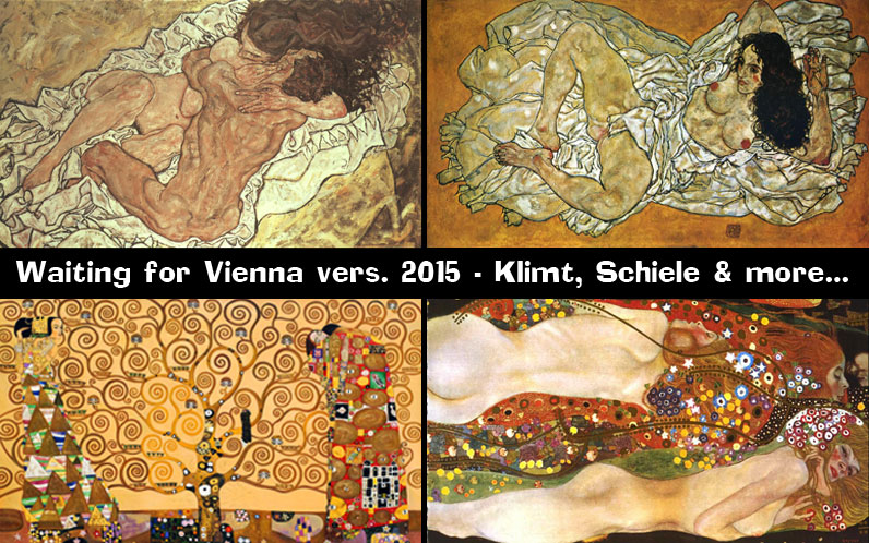 Waiting for Vienna vers. 2015 - Klimt, Schiele & more...