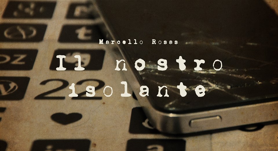 Marcello Rosas - Il nostro isolante
