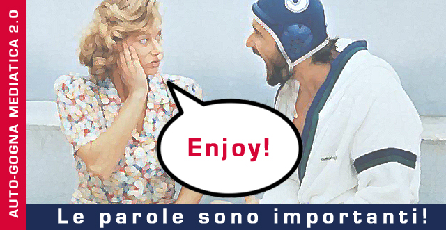 Le parole sono importanti - Enjoy!
