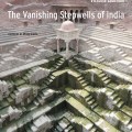 The Vanishing Stepwells of India – Victoria Lautman