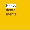 Heavy Dente Mente