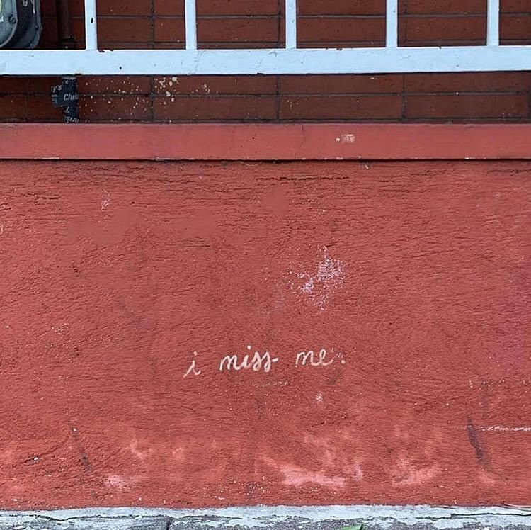 I miss me... (Author unknown)
