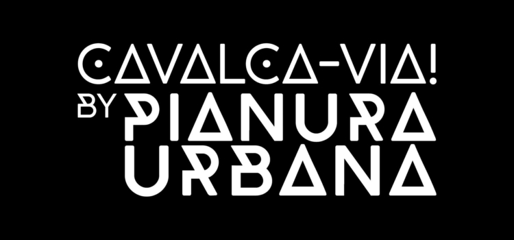 Cavalca-via! di Pianura Urbana