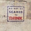 Street art in Montmartre: Do not be scared to think